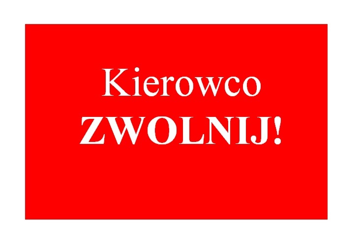 Napis Kierowco zwolnij