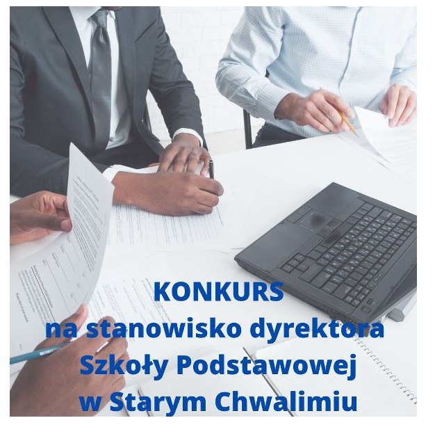 plakat informacyjny o konkursie na stanowisko dyrektora Szkoły Podstawowej w Starym Chwalimiu.