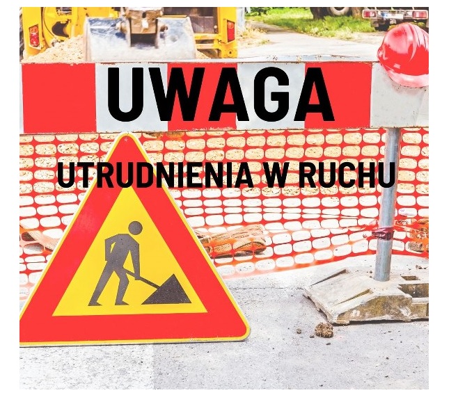 plakat z informacją o utrudnieniach w ruchu