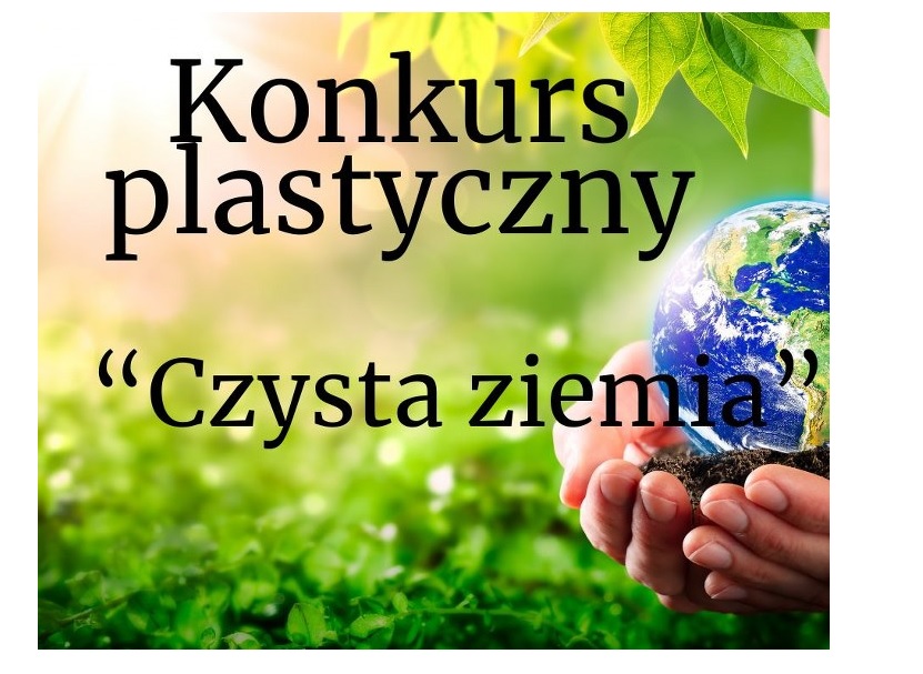 Plakat informujący o konkursie plastycznym "Czysta ziemia"