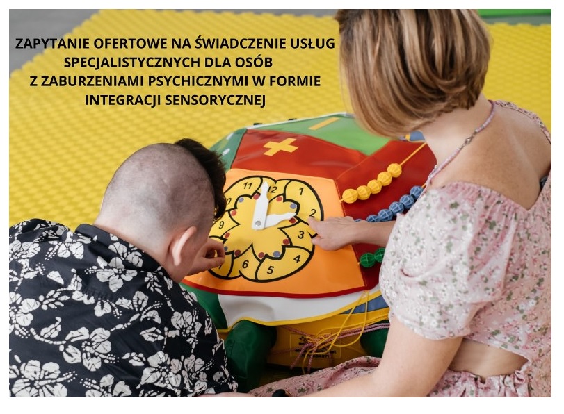plakat dotyczący zapytania ofertowego na świadczenie usług specjalistycznych dla osób z zaburzeniami psychicznymi w formie integracji sensorycznej