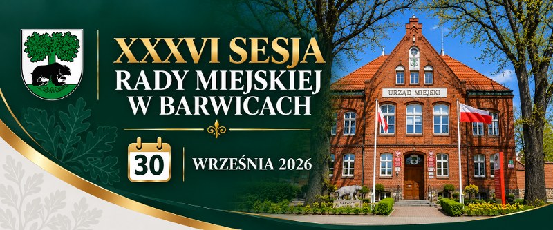 Grafika informująca o XXXVI Sesji Rady Miejskiej w Barwicach, która odbędzie się 30 września 2026 roku. Po lewej stronie znajduje się herb Barwic oraz informacja o sesji i terminie, a po prawej zdjęcie budynku Urzędu Miejskiego w Barwicach.