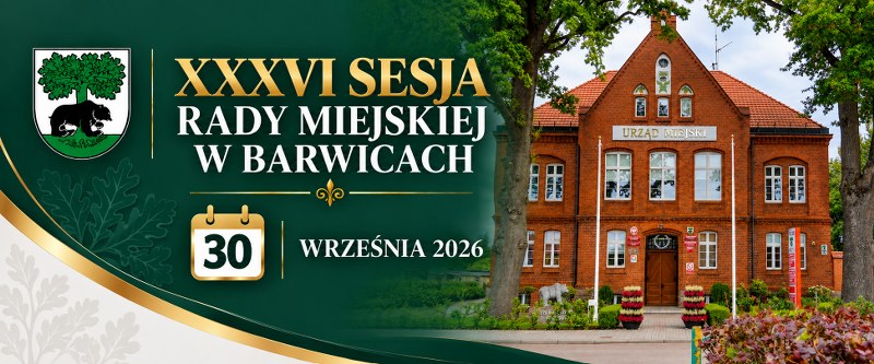 Grafika informująca o XXXVI Sesji Rady Miejskiej w Barwicach, która odbędzie się 30 września 2026 roku. Po lewej stronie znajduje się herb Barwic oraz informacja o numerze sesji i dacie, a po prawej zdjęcie budynku Urzędu Miejskiego w Barwicach.