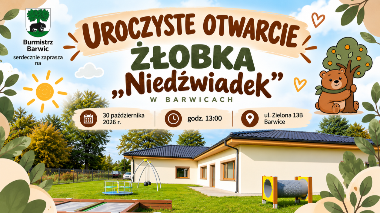 Zaproszenie na uroczyste otwarcie Żłobka „Niedźwiadek” w Barwicach