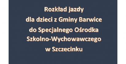 Napis rozkład jazdy autobusów  do Specjalnego Ośrodka Szkolno-Wychowawczego w Szczecinku