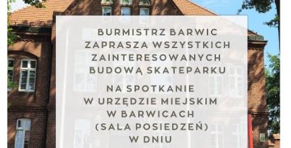 Zaproszenie Burmistrza Barwic na spotkanie w sprawie budowy skateparku