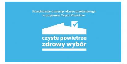 Program Czyste Powietrze – przedłużenie okresu przejściowego do 31 sierpnia 2025 r.