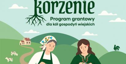 Program „Wspólne Korzenie” – wsparcie dla Kół Gospodyń Wiejskich
