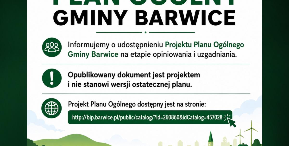 Grafika informacyjna o udostępnieniu Projektu Planu Ogólnego Gminy Barwice na etapie opiniowania i uzgadniania. Dokument ma charakter projektu i jest dostępny na stronie BIP Gminy Barwice.