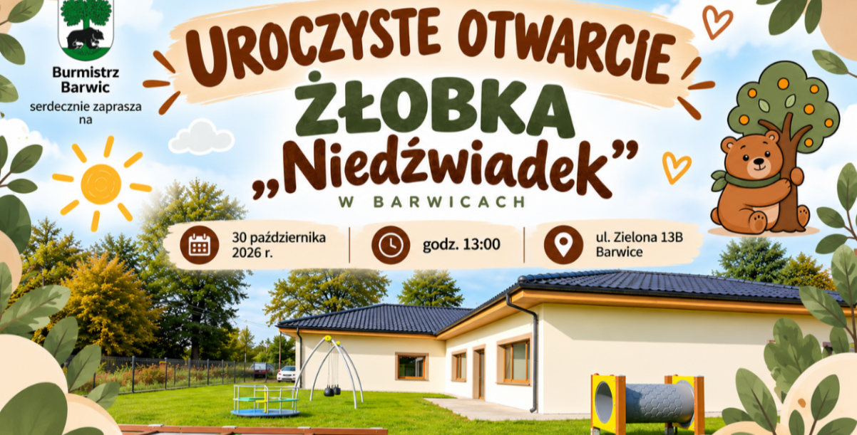 Zaproszenie na uroczyste otwarcie Żłobka „Niedźwiadek” w Barwicach