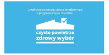 Program Czyste Powietrze – przedłużenie okresu przejściowego do 31 sierpnia 2025 r.