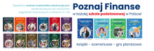 Pakiet materiałów edukacyjnych „Poznaj Finanse” w każdej szkole podstawowej w Polsce